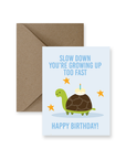 Slow Down Greeting Card
