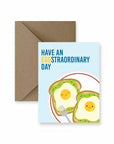 Have An Eggstraordinary Day